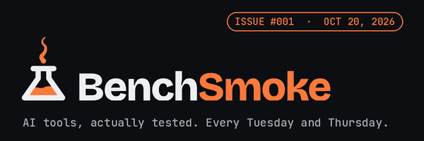 BenchSmoke, issue #001, Oct 20, 2026. AI tools, actually tested. Every Tuesday and Thursday.